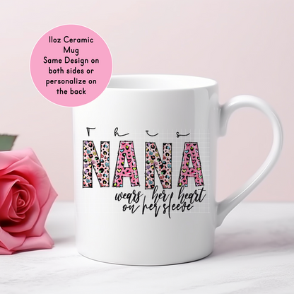 11oz "Nana Wears Her Heart On Her Sleeve" Ceramic Mug