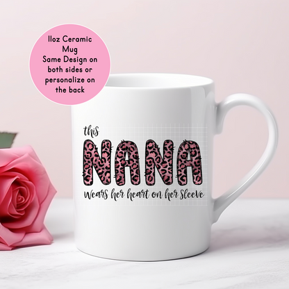 11oz "Nana Wears Her Heart On Her Sleeve" Ceramic Mug